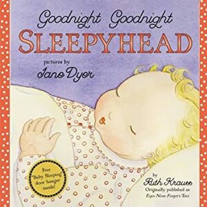 Goodnight Goodnight Sleepyhead by Jane Dyer, Ruth Krauss
