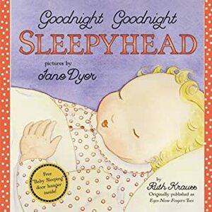 Goodnight Goodnight Sleepyhead by Ruth Krauss, Jane Dyer