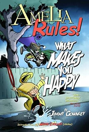 Amelia Rules! Volume 2: What Makes You Happy by Jimmy Gownley
