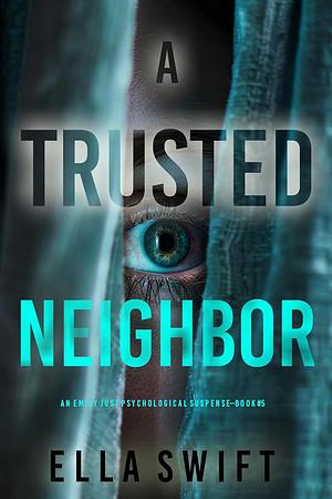 A Trusted Neighbor by Ella Swift