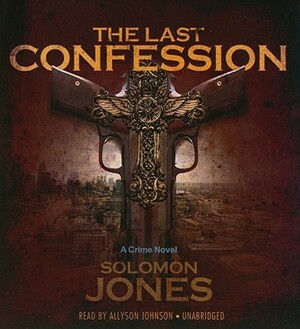 The Last Confession by Solomon Jones