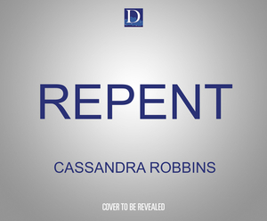 Repent by Cassandra Robbins