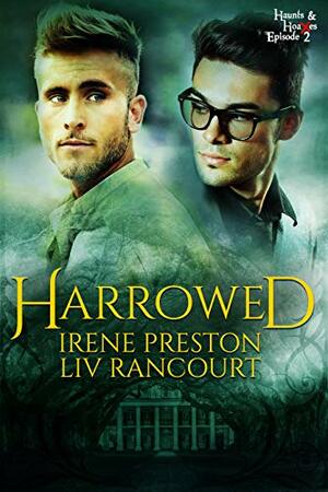 Harrowed by Irene Preston, Liv Rancourt