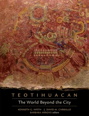 Teotihuacan: The World Beyond the City by 