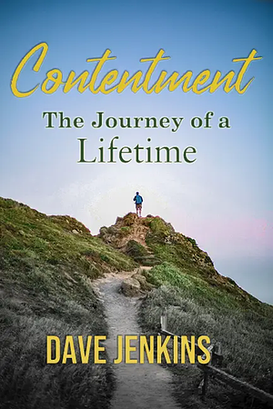 Contentment: The Journey of a Lifetime by Dave Jenkins