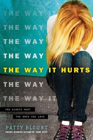 The Way It Hurts by Patty Blount