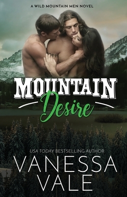 Mountain Desire: Large Print by Vanessa Vale