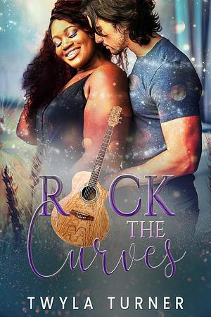 Rock the Curves by Twyla Turner