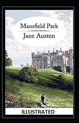 Mansfield Park Illustrated by Jane Austen