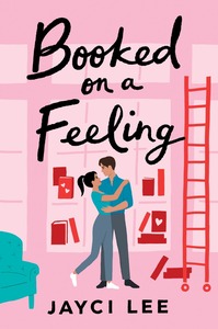 Booked on a Feeling by Jayci Lee