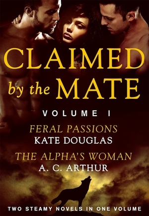 Claimed by the Mate, Vol. 1 by A.C. Arthur, Kate Douglas