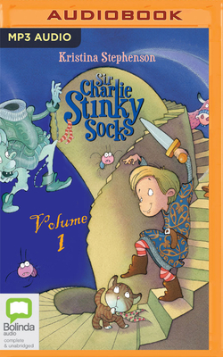 Sir Charlie Stinky Socks: Volume 1 by Kristina Stephenson