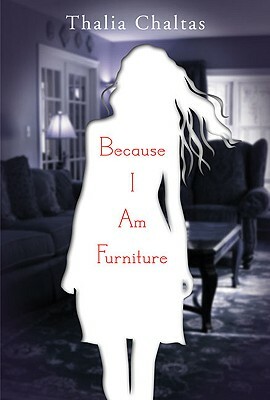 Because I Am Furniture by Thalia Chaltas