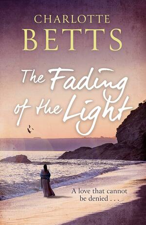 The Fading of the Light by Charlotte Betts