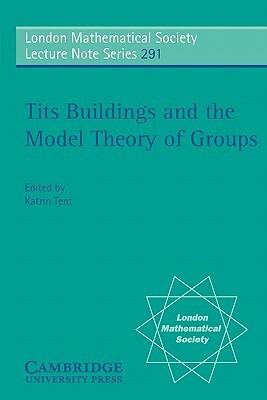 Tits Buildings and the Model Theory of Groups by 