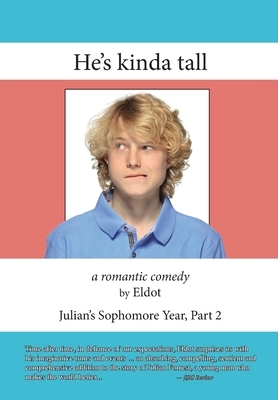 He's kinda tall: Julian's Sophomore Year Part 2 by Leland Hall, Eldot