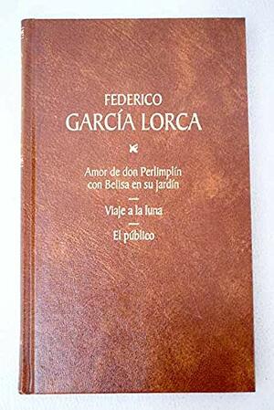 Poeta en Nueva York. Diván del Tamarit. Seis poemas galegos. by Federico García Lorca