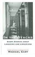 In the Stacks: Short Stories about Libraries and Librarians by Michael Cart