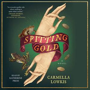 Spitting Gold by Carmella Lowkis