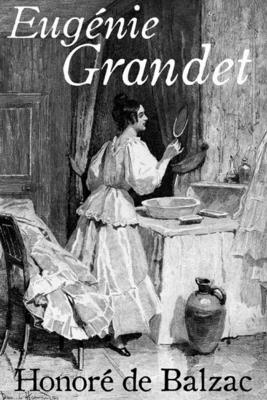 Eugénie Grandet: édition originale et annotée by Honoré de Balzac