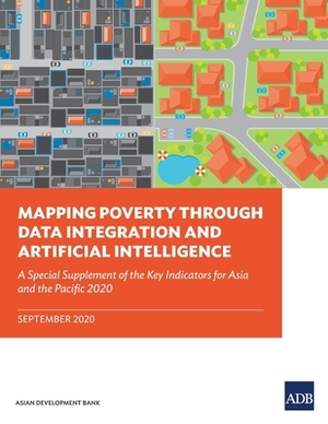 Mapping Poverty through Data Integration and Artificial Intelligence: A Special Supplement of the Key Indicators for Asia and the Pacific by Asian Development Bank