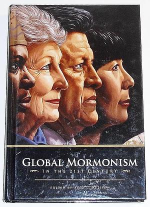 Global Mormonism in the 21st Century by Reid L. Neilson