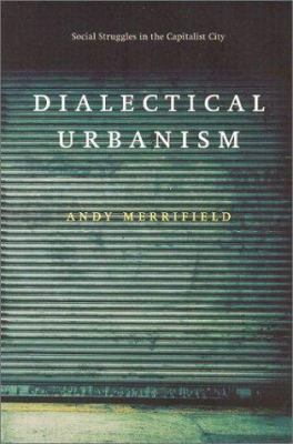 Dialectical Urbanism by Andy Merrifield