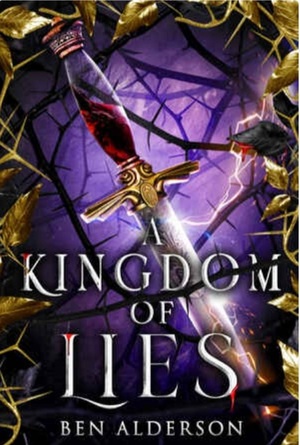 A Kingdom of Lies by Ben Alderson