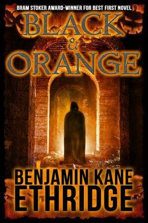 Black and Orange by Benjamin Kane Ethridge, Zach McCain