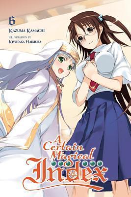 A Certain Magical Index, Vol. 6 by Kazuma Kamachi