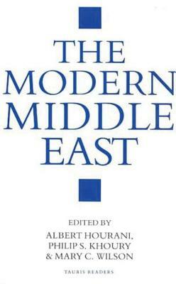 The Modern Middle East: A Reader by Albert Hourani, Philip S. Khoury, Mary C. Wilson