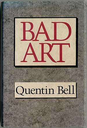 Bad Art by Quentin Bell