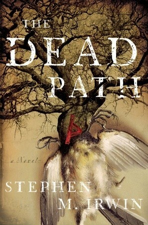 The Dead Path by Stephen M. Irwin