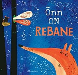 Õnn on rebane by Signe Kure, Evelina Daciūtė