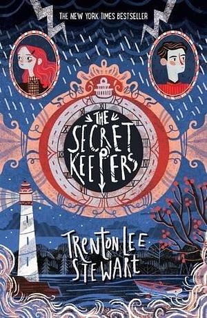 The Secret Keepers: packed full of dangerous mystery, twists and turns, and secrets around every corner, from the critically acclaimed author of the Mysterious Benedict Society series. by Trenton Lee Stewart, Trenton Lee Stewart