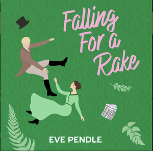 Falling for a Rake  by Eve Pendle