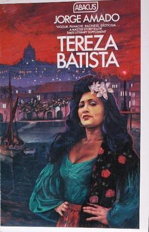 Tereza Batista : Home from the Wars by Jorge Amado, Barbara Shelby