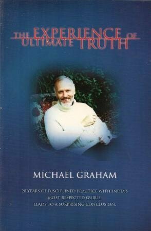 The experience of ultimate truth by Michael Graham