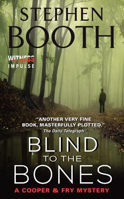 Blind to the Bones by Stephen Booth