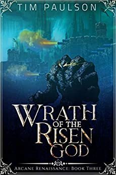 Wrath of the Risen God by Tim Paulson