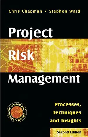 Project Risk Management by Chris Chapman, Stephen Ward
