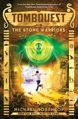 The Stone Warriors (Tombquest, Book 4) by Michael Northrop