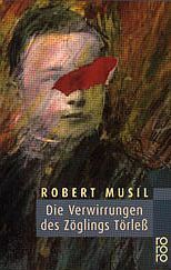 Die Verwirrungen des Zöglings Törleß by Robert Musil