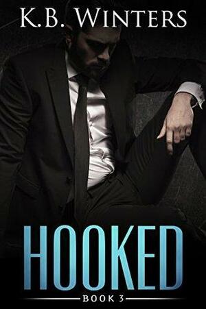 Hooked: Book 3 by K.B. Winters