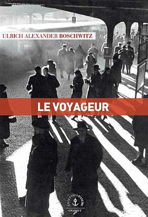 Le voyageur by Ulrich Alexander Boschwitz