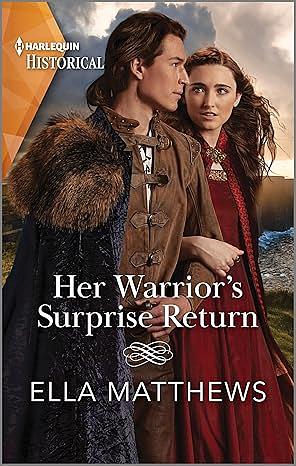 Her Warrior's Surprise Return by Ella Matthews