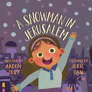 A Snowman in Jerusalem by Aaron Zevy