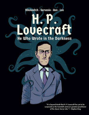 H. P. Lovecraft: He Who Wrote in the Darkness: A Graphic Novel by Gervasio-Aon-Lee, Alex Nikolavitch