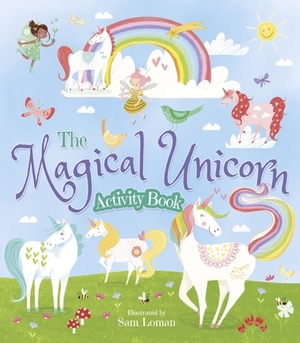 The Magical Unicorn Activity Book by Sam Loman