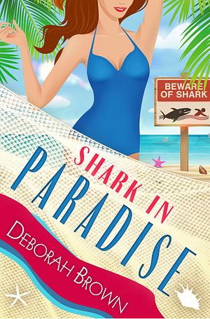 Shark in Paradise by Deborah Brown